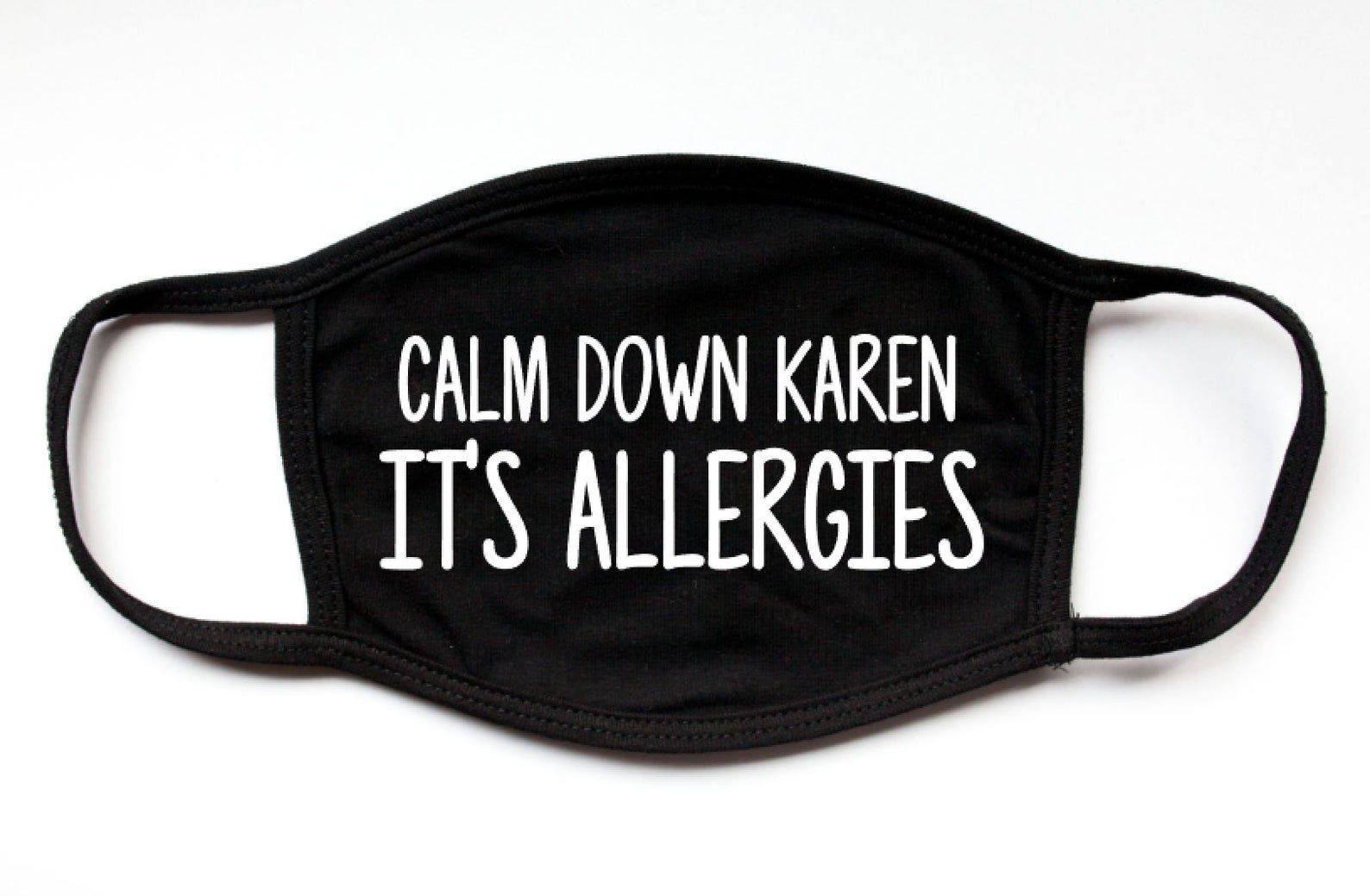 Calm Down, Karen Face Mask