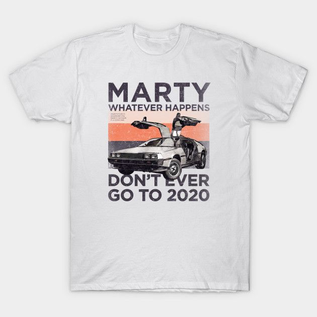 Marty Whatever Happens T-Shirt