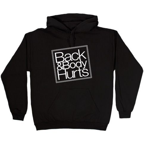 Back & Body Hurts Parody Hoodie