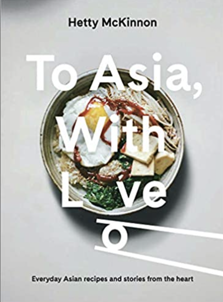 To Asia, With Love: Everyday Asian Recipes and Stories From the Heart