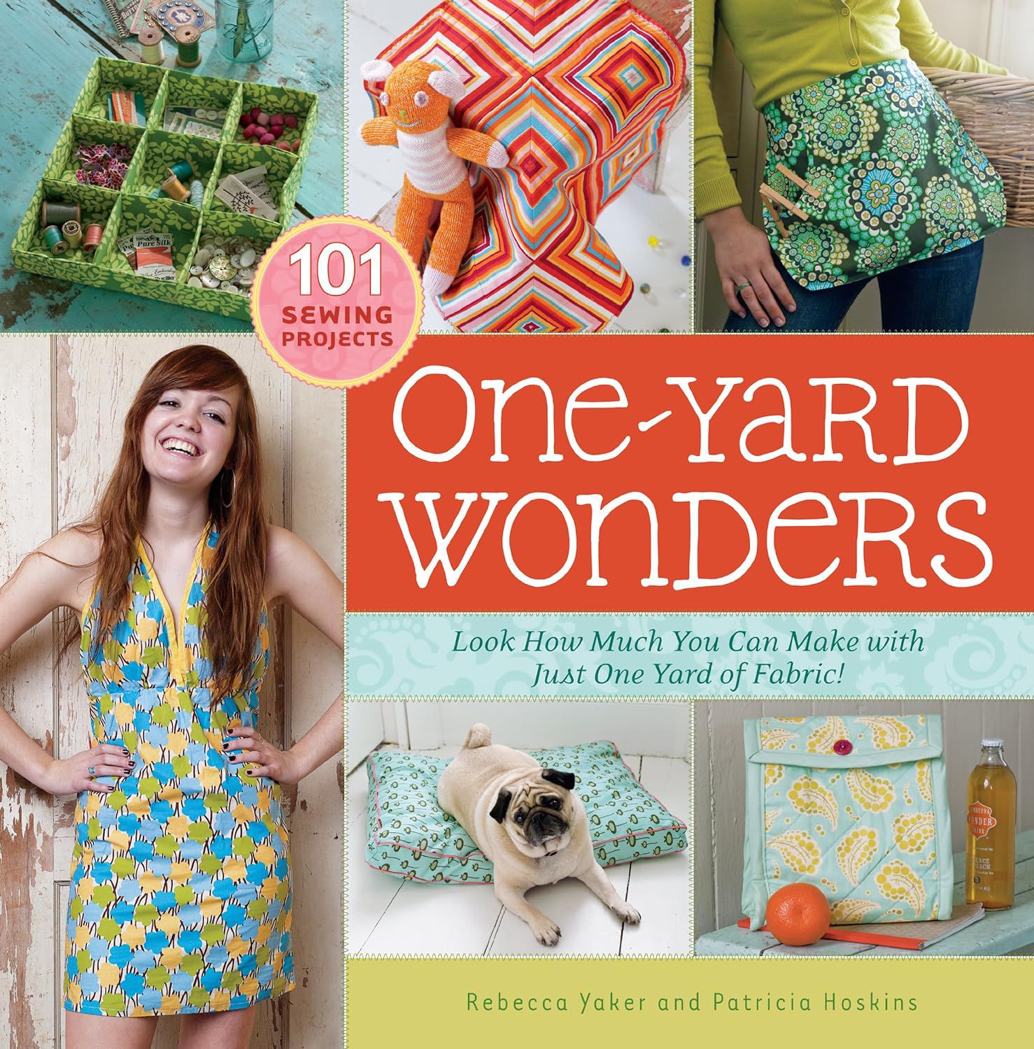 One-Yard Wonders: 101 Sewing Projects By Patricia Hoskins and Rebecca Yaker