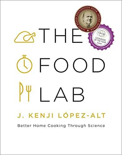 The Food Lab: Better Home Cooking Through Science cookbook