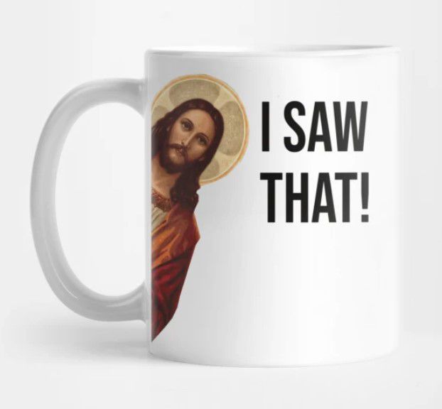‘I Saw That’ Jesus Mug