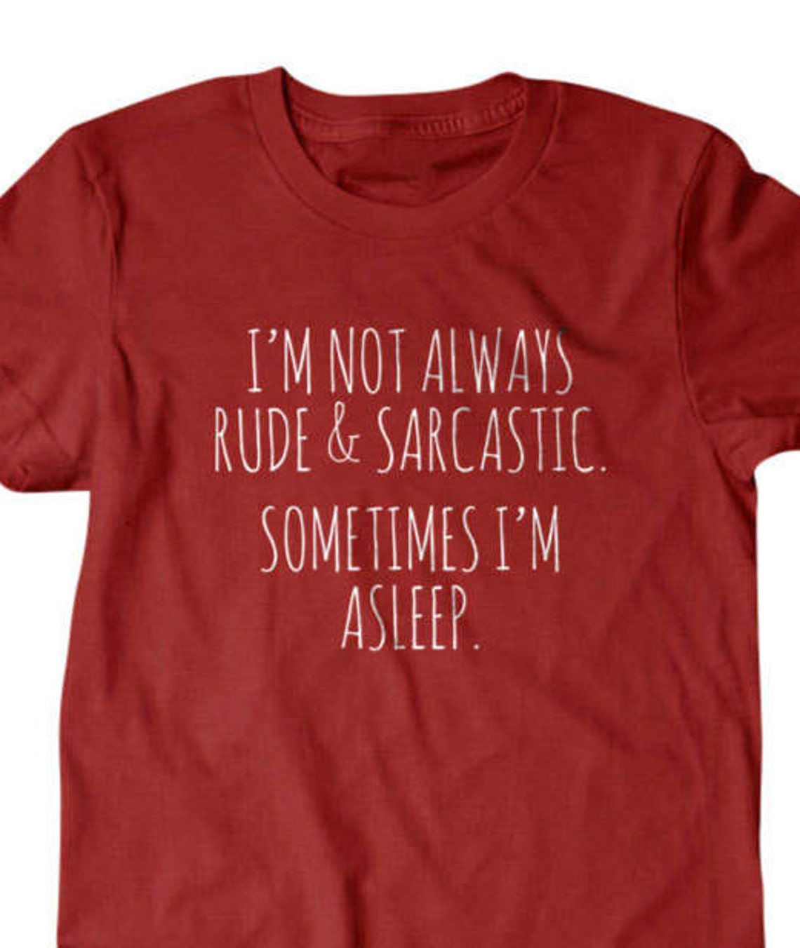 'I’m Not Always Rude and Sarcastic' Tee