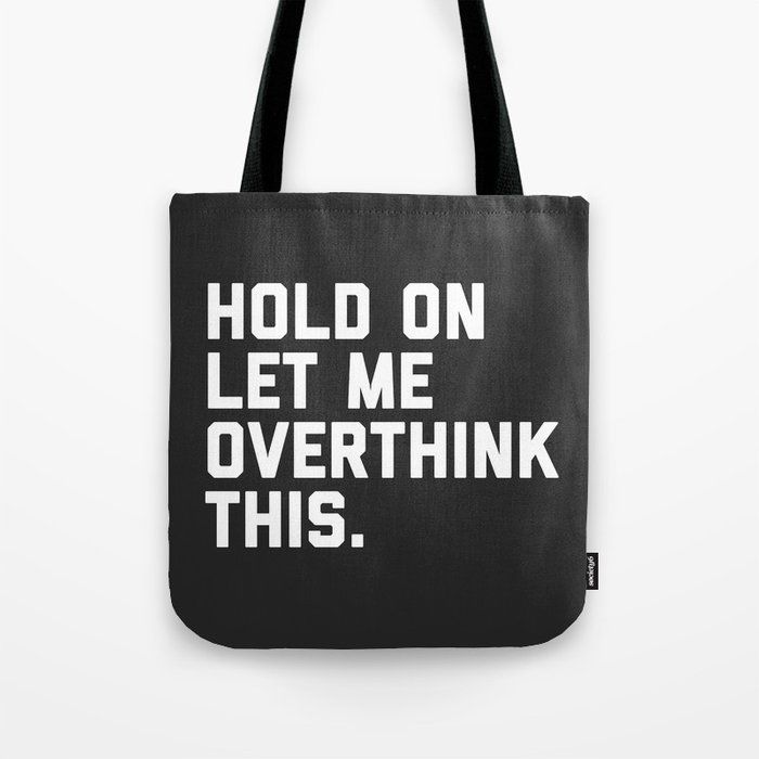 ‘Let Me Overthink This’ Tote