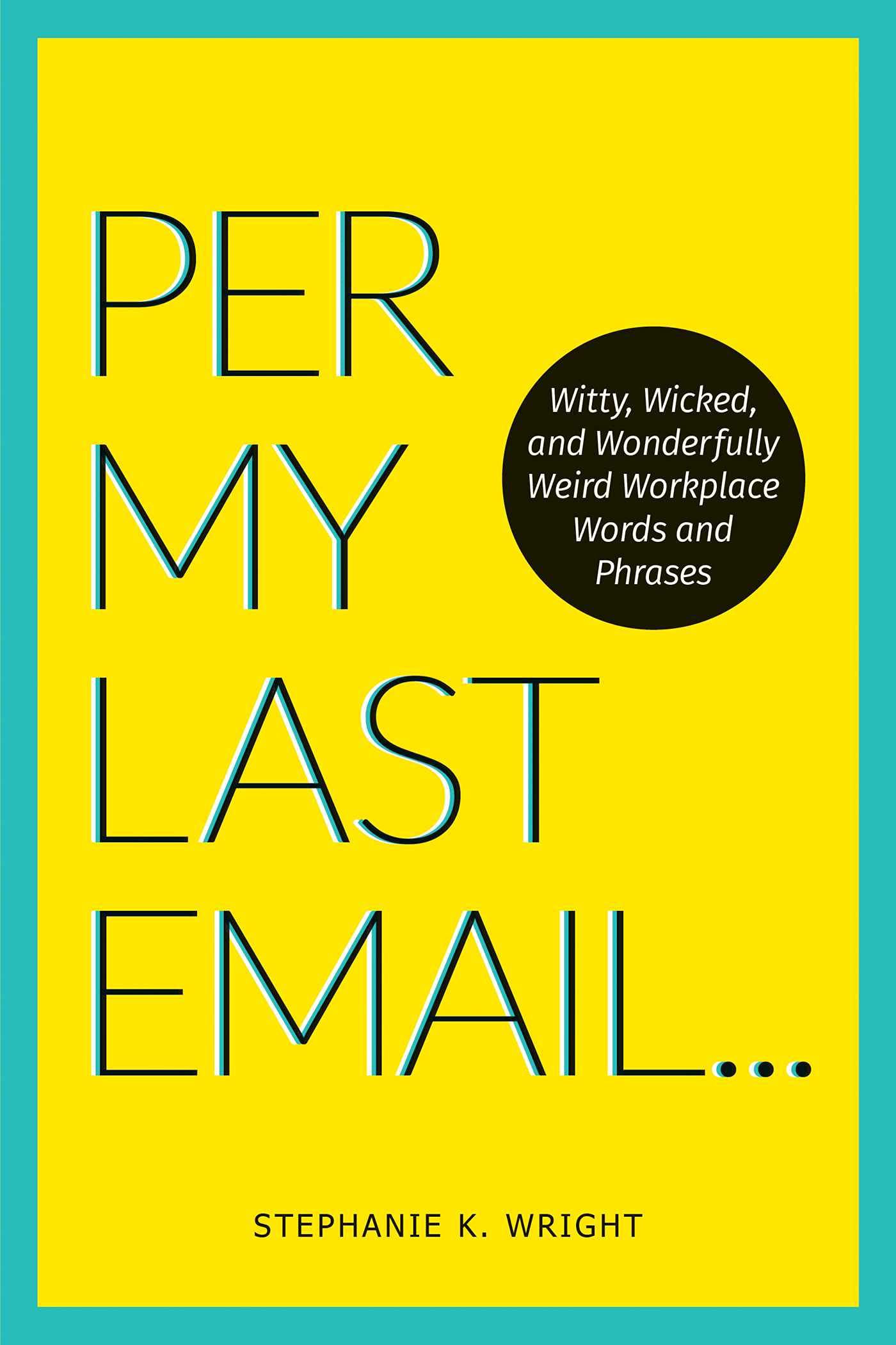 ‘Per My Last Email’
