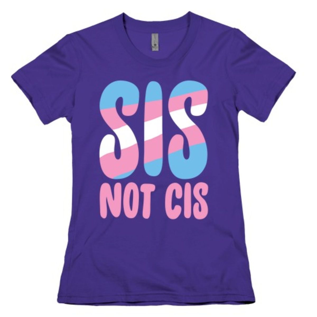 Sis Not Cis Shirt