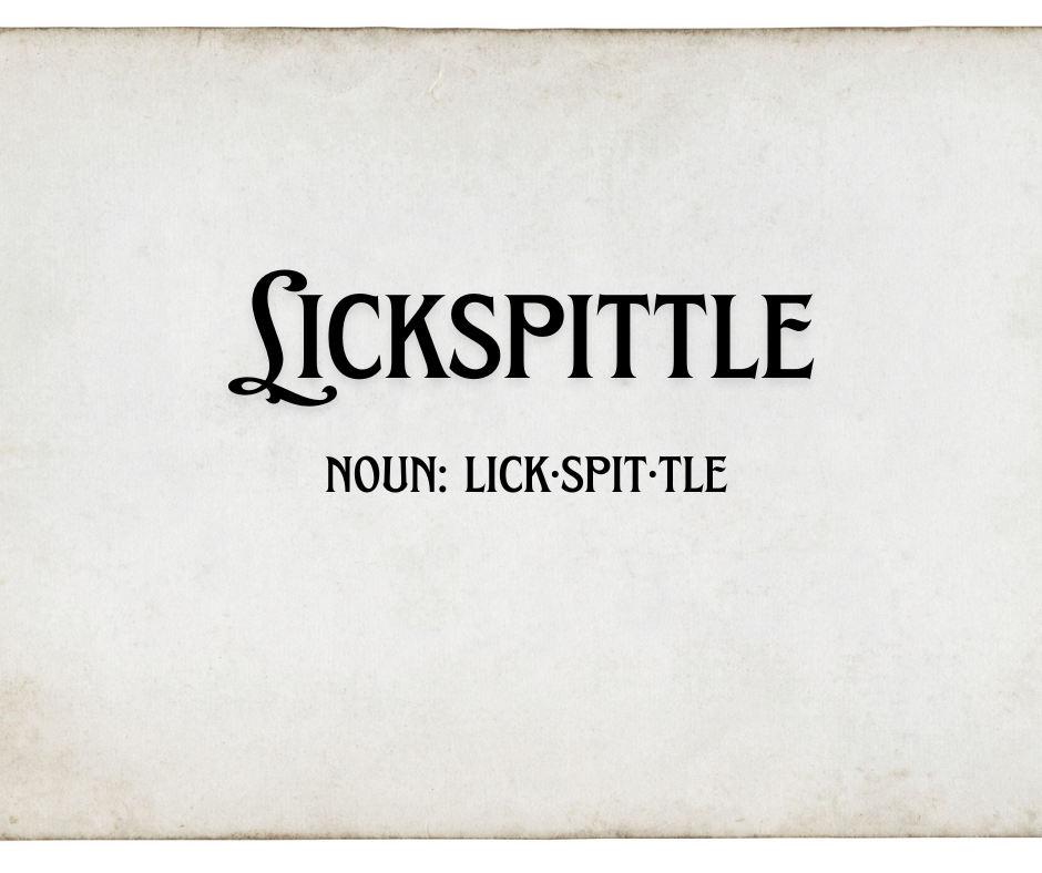 Lickspittle