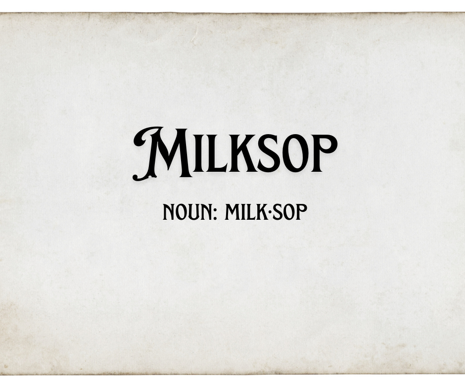 Milksop