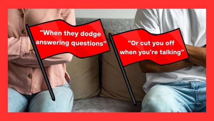 Couple sitting on couch with arms crossed, two red flags between them that say "“When they dodge  answering questions” and “Or cut you off  when you’re talking”