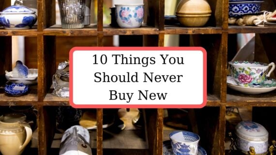 antique store background with text 10 things you should never buy new superimposed on top