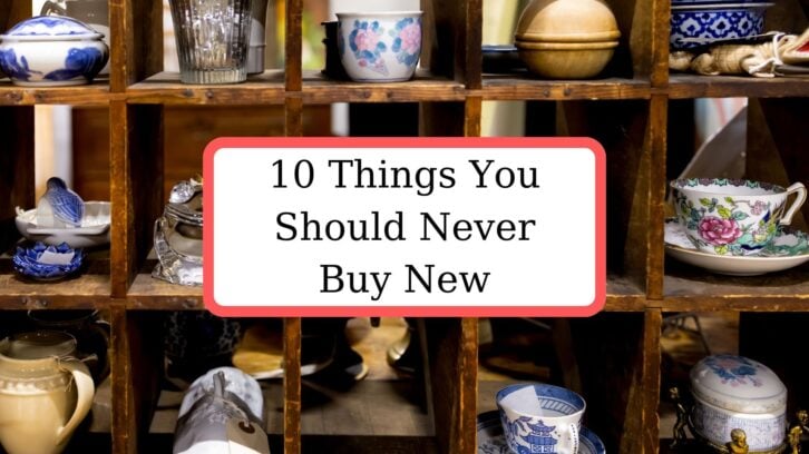 antique store background with text 10 things you should never buy new superimposed on top
