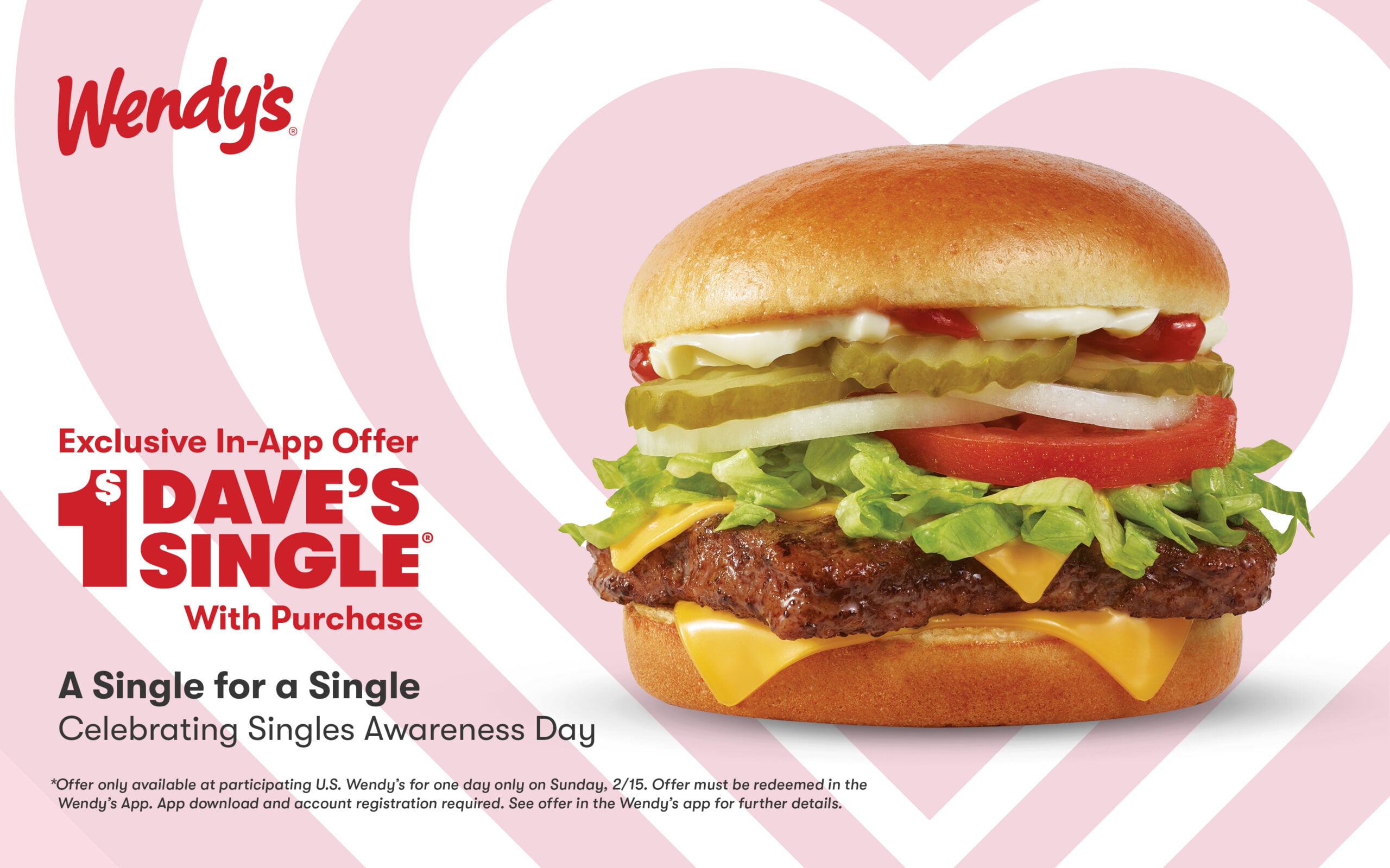 A Wendy's ad promoting "Dave’s Single" burger on a bun with cheese, lettuce, tomato, pickles, and onions, with text about an in-app Singles Awareness Day offer. A pink heart design is in the background.